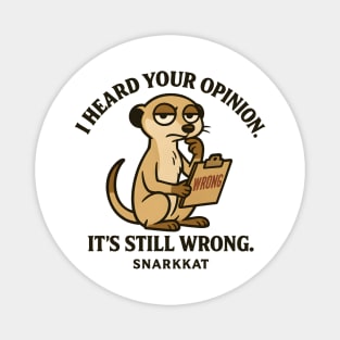 I heard your opinion. It’s still wrong Magnet
